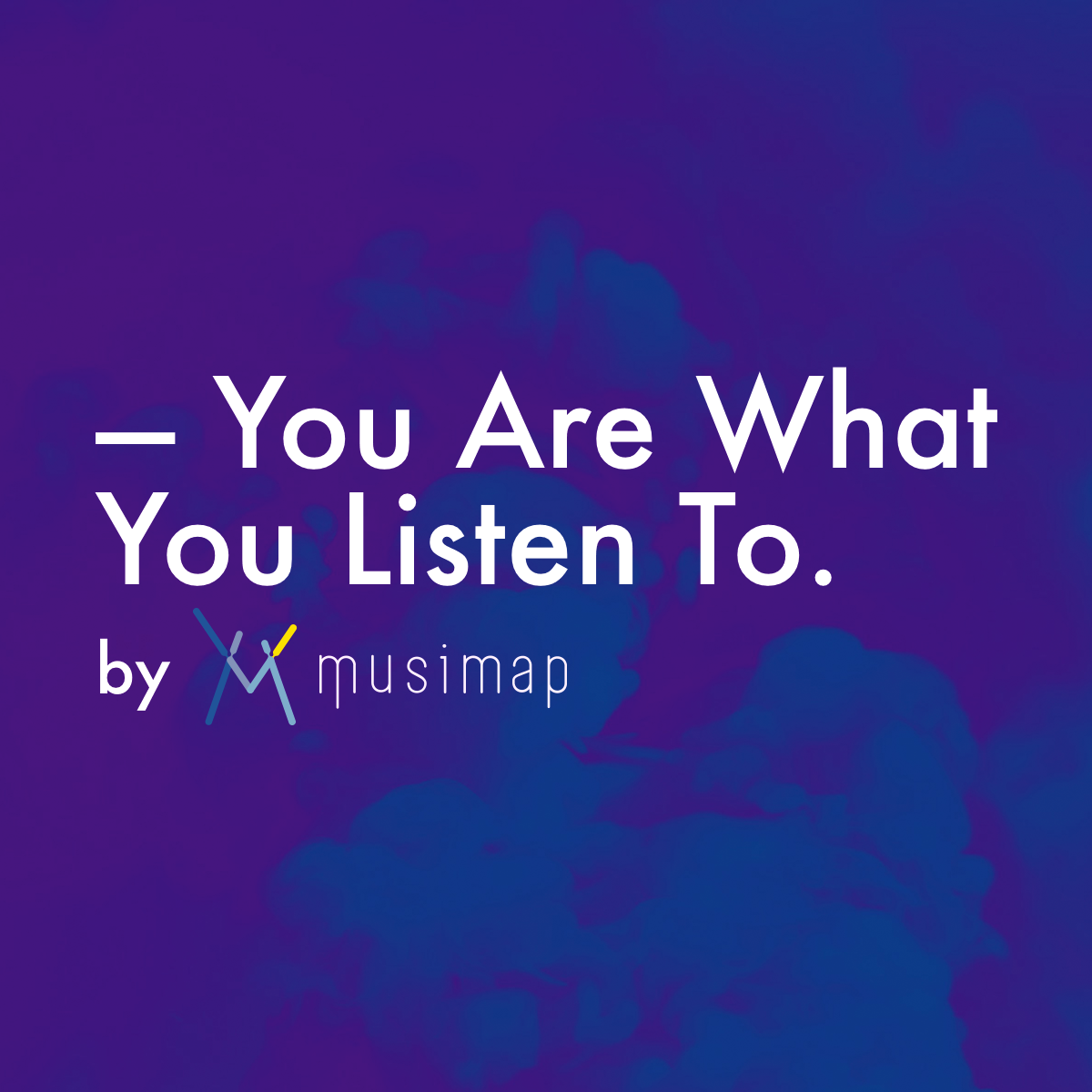 You Are What You Listen To